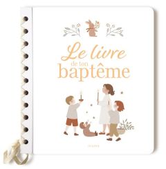 Le livre de ton baptême - Tertrais Gaëlle - De Mullenheim Sophie - Causse An