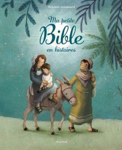 Ma petite Bible en histoires - Woodward Antonia - Hinterlang Blanche