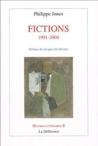 Fictions 1991-2004 - Jones Philippe - De Decker Jacques