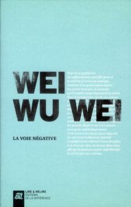 La voie négative - Wei Wu Wei - Waldberg Michel - Regnier Guy
