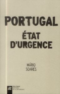 Portugal, Etat d'urgence. Chroniques 2012-2013 - Soarès Mario - Gonçalves Parcidio