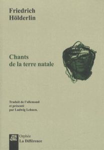 Chants de la terre natale. Edition bilingue français-allemand - Hölderlin Friedrich - Lehnen Ludwig