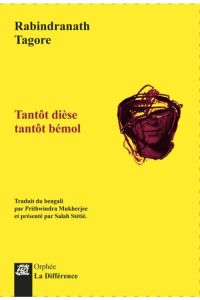 Tantot dièse tantôt bémol. Edition blinigue - Tagore Rabindranath - Mukherjee Prithwindra - Stét