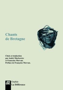 Chants de Bretagne. Edition bilingue français-breton - Markowicz André - Morvan Françoise