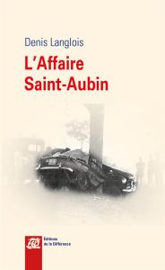L'affaire Saint-Aubin - Langlois Denis