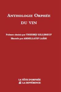 Anthologie Orphée du vin - Gillyboeuf Thierry - Laâbi Abdellatif