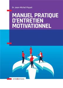 Manuel pratique d'entretien motivationnel - Piquet Jean-Michel