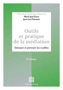Outils et pratique de la médiation. Dénouer et prévenir les conflits, 3e édition - Gava Marie-José - Chavanis Jean-Luc - Malarewicz J