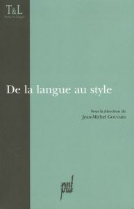 De la langue au style - Gouvard Jean-Michel