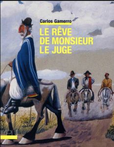 Le rêve de monsieur le juge. Edition bilingue français-espagnol - Gamerro Carlos - Bartolo Aurélie