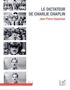Le Dictateur de Charlie Chaplin - Esquenazi Jean-Pierre