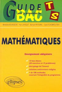 Mathématiques Terminale S - Bourgeois Bénédicte - Langlet Marc - Meyssirel Ber