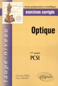 Optique PCSI 1re année. Exercices corrigés - Frère Christian - Krempf Pierre