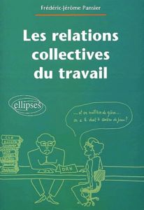 Les relations collectives du travail - Pansier Frédéric-Jérôme