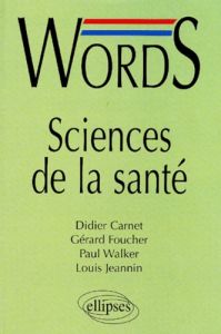 Words. Sciences de la santé - Carnet Didier - Foucher Gérard - Jeannin Louis - W
