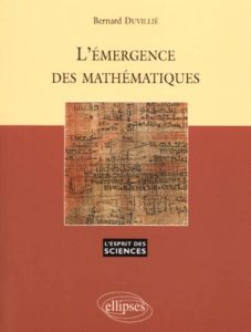 L'émergence des mathématiques - Duvillié Bernard