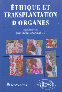 Ethique et transplantation d'organes - Collange Jean-François