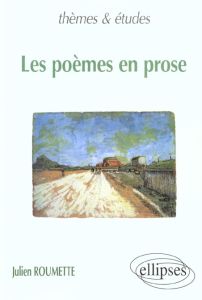 Les poèmes en prose - Roumette Julien