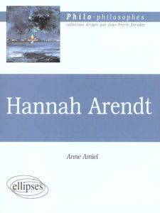 Hanna Arendt - Amiel Anne
