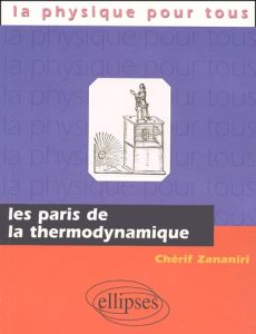 Les paris de la thermodynamique - Zananiri Chérif