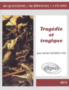 Tragédie et tragique - Mondoloni Jean-Michel