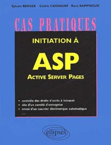 Initiation à Active Server Pages - Berger Sylvain - Cassagne Cédric - Rampnoux René