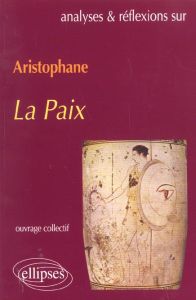 La paix, Aristophane - Rochefort-Guillouet Sophie