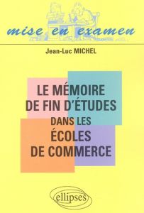 Le mémoire de fin d'études dans les écoles de commerce - Michel Jean-Luc