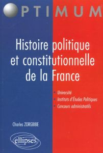 Histoire politique et constitutionnelle de la France - Zorgbibe Charles