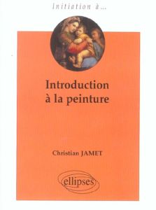 Introduction à la peinture - Jamet Christian