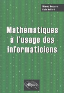 Mathématiques à l'usage des informaticiens - Brugère Thierry - Mollard Alain - Habrias Henri
