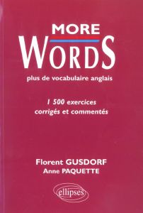 More words. Exercices corrigés et commentés - Gusdorf Florent - Paquette Anne