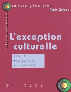 L'exception culturelle - Gabet Alain