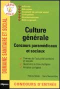 Culture générale. Concours paramédicaux et sociaux - Refalo Patrick - Remondière Rémi