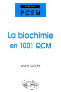 La biochimie en 1001 QCM - Gontier Jean-R