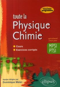 Toute la physique Chimie MPSI PTSI - Meier Dominique