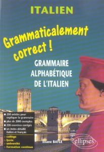 Italien. Grammaire alphabétique de l'italien - Bayle Eliane