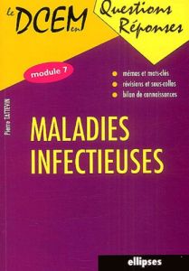 Maladies infectieuses. Module 7 - Tattevin Pierre
