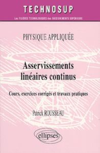 Physique appliquée, Avertissements linéaires continus. Cours, exercices corrigés et travaux pratique - Rousseau Patrick