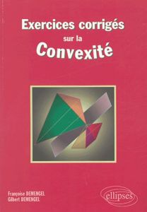 Exercices corrigés sur la convexité - Demengel Francoise - Demengel Gilbert