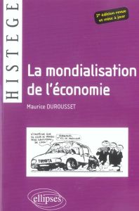 La mondialisation de l'économie. 2e édition revue et corrigée - Durousset Maurice