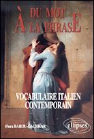 Du mot à la phrase. Vocabulaire italien contemporain - Barou-Lachkar Flora