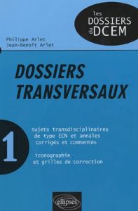 Dossiers transversaux. Tome 1 - Arlet Philippe - Arlet Jean-Benoît