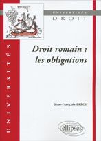 Droit romain. Les obligations - Brégi Jean-François