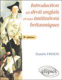 Introduction au droit anglais et aux institutions britanniques. 3e édition - Frison Danièle