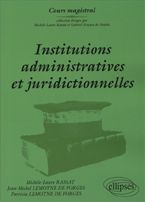 Institutions administratives et juridictionnelles - Rassat Michèle-Laure - Lemoyne de Forges Jean-Mich