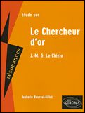 Etude sur Le Chercheur d'or de Le Clézio - Roussel-Gillet Isabelle