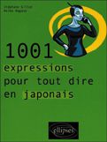 1001 expressions pour tout dire en japonais - Nagase Reiko - Gillot Stéphane