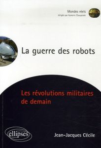 La guerre des robots - Cécile Jean-Jacques