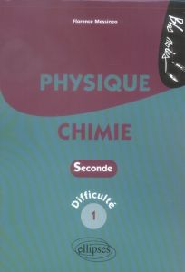 Physique-Chimie 2e. Niveau de difficulté 1 - Messineo Florence